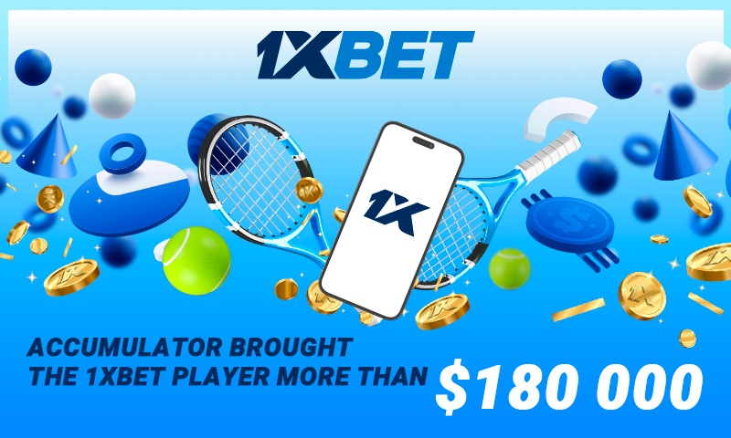Game, set, match: how a 1xBet customer won over $180,000